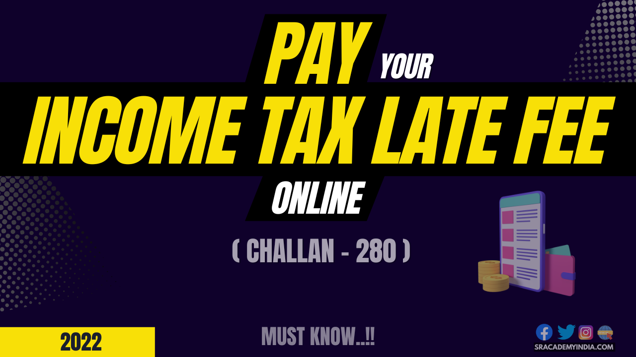 how-to-pay-income-tax-late-fees-online-challan-280-sr-academy-india