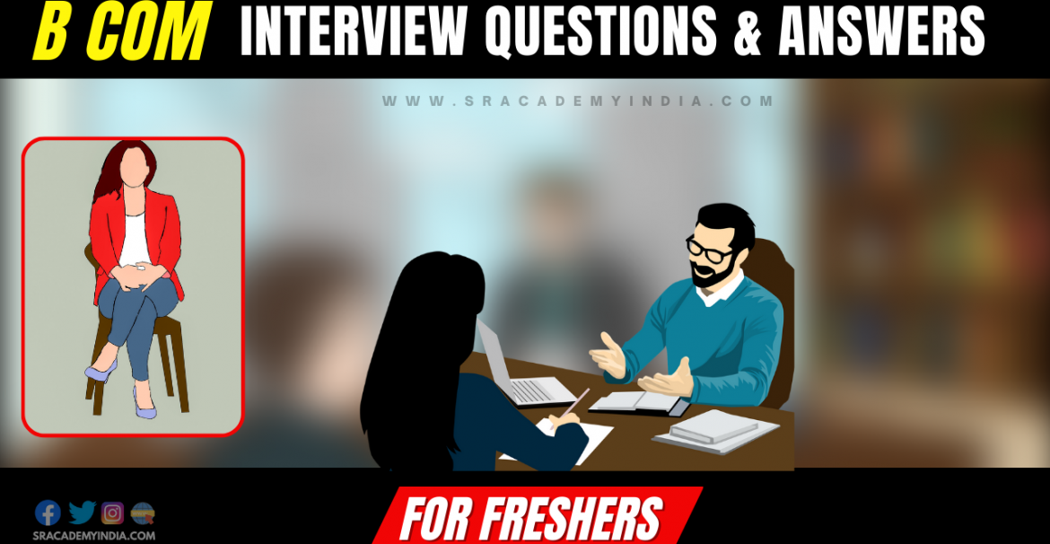 B Com interview questions and answers for freshers